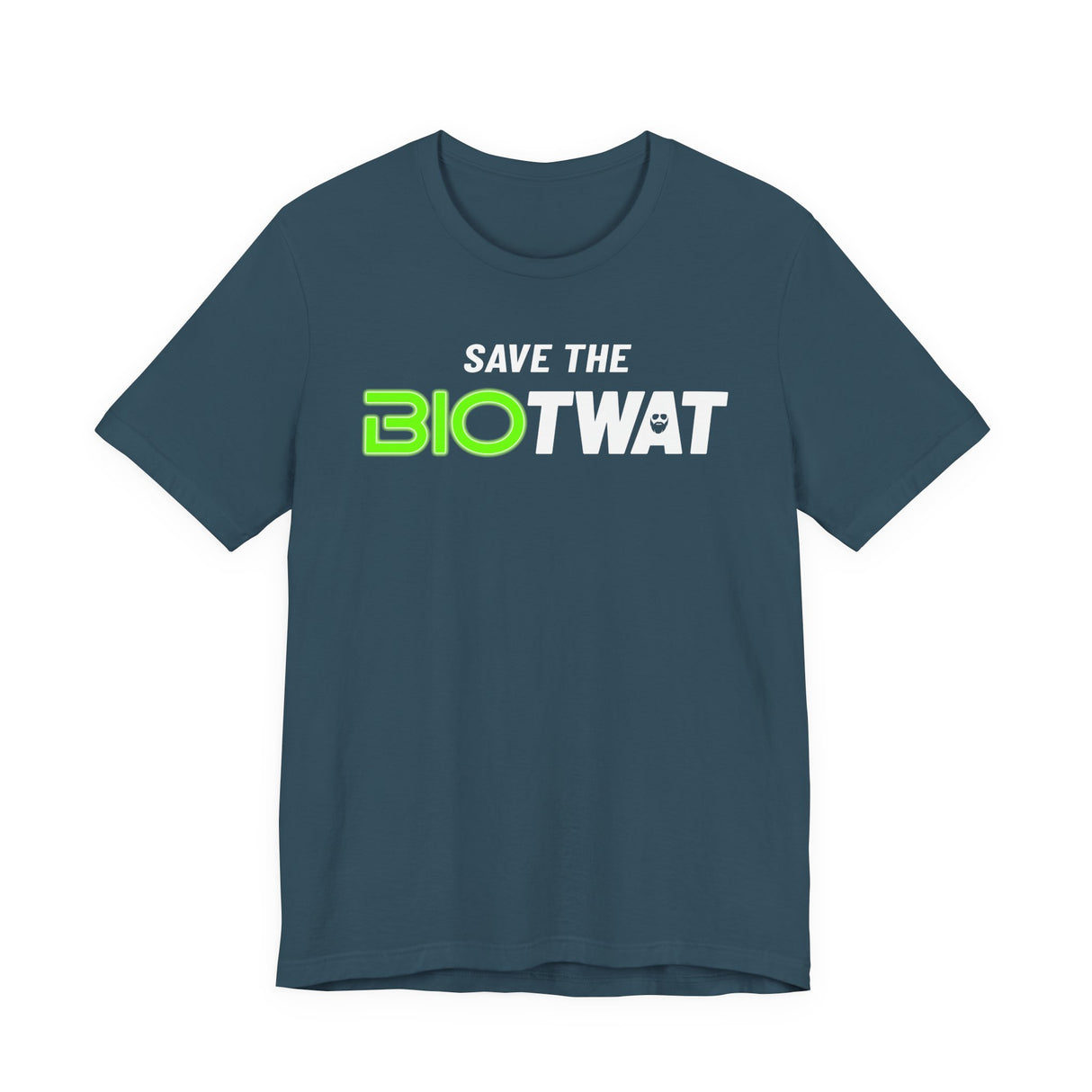 Save The Bio Twat T-Shirt