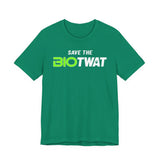 Save The Bio Twat T-Shirt