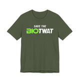 Save The Bio Twat T-Shirt