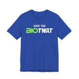 Save The Bio Twat T-Shirt