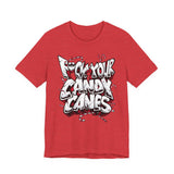 F*ck Your Candy Canes T-Shirt