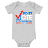 Don't Vote If You Skip Leg Day Baby Onesie