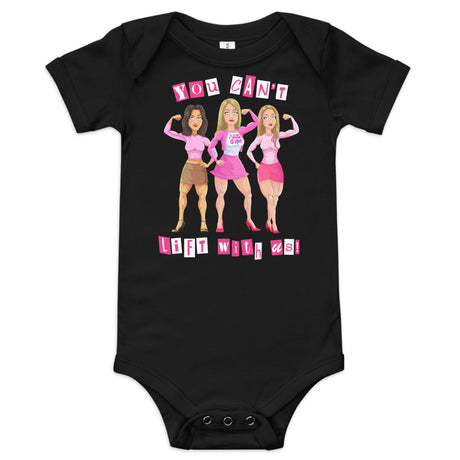 You Can't Lift With Us (Image) Baby Onesie