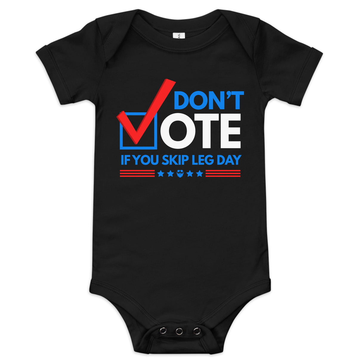 Don't Vote If You Skip Leg Day Baby Onesie