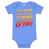 My Dad Goes To The F*cking Gym Baby Onesie