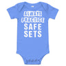 Always Practice Safe Sets Baby Onesie