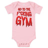 Go To The F*cking Gym (Dripping Red) Baby Onesie