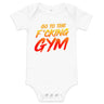 Go To The F*cking Gym Baby Onesie