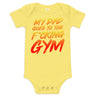 My Dad Goes To The F*cking Gym Baby Onesie