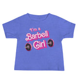 I'm a Barbell Girl Baby T-Shirt