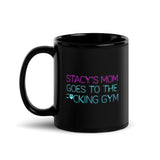 Stacy's Mom Goes To The F*cking Gym Mug