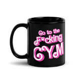 Go To The F*cking Gym (Barbie) Mug