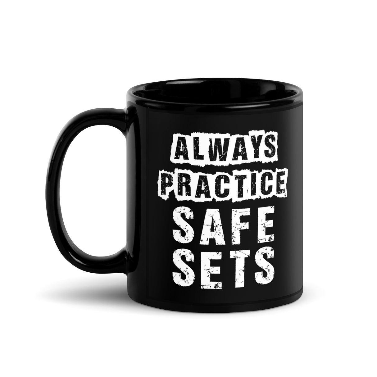 Always Practice Safe Sets Mug