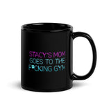 Stacy's Mom Goes To The F*cking Gym Mug