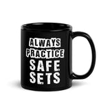 Always Practice Safe Sets Mug