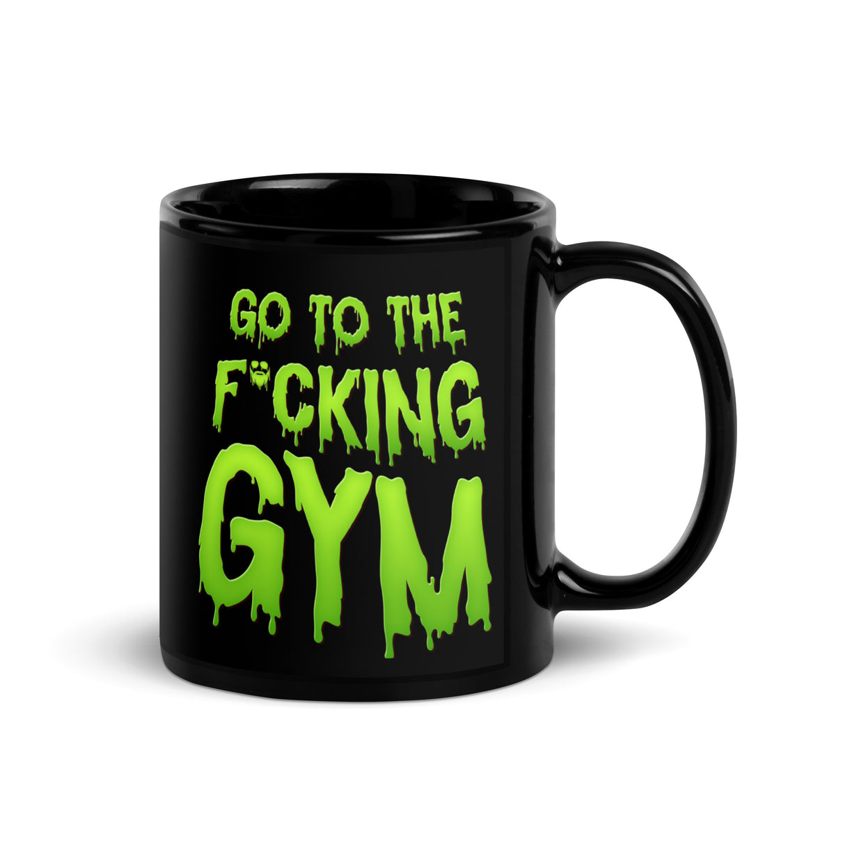 Go To The F*cking Gym (Dripping Green) Mug