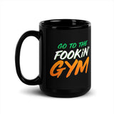 Go To The Fookin' Gym (St Patrick's Day) Mug