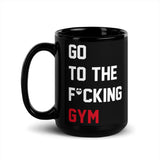 Go To The F*cking Gym (Taylor Swift Style) Mug