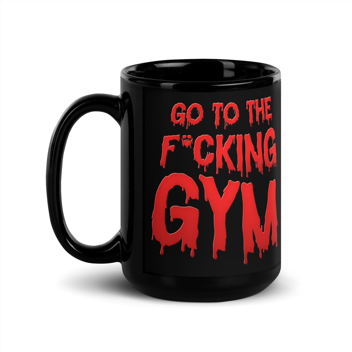 Go To The F*cking Gym (Dripping Red) Mug