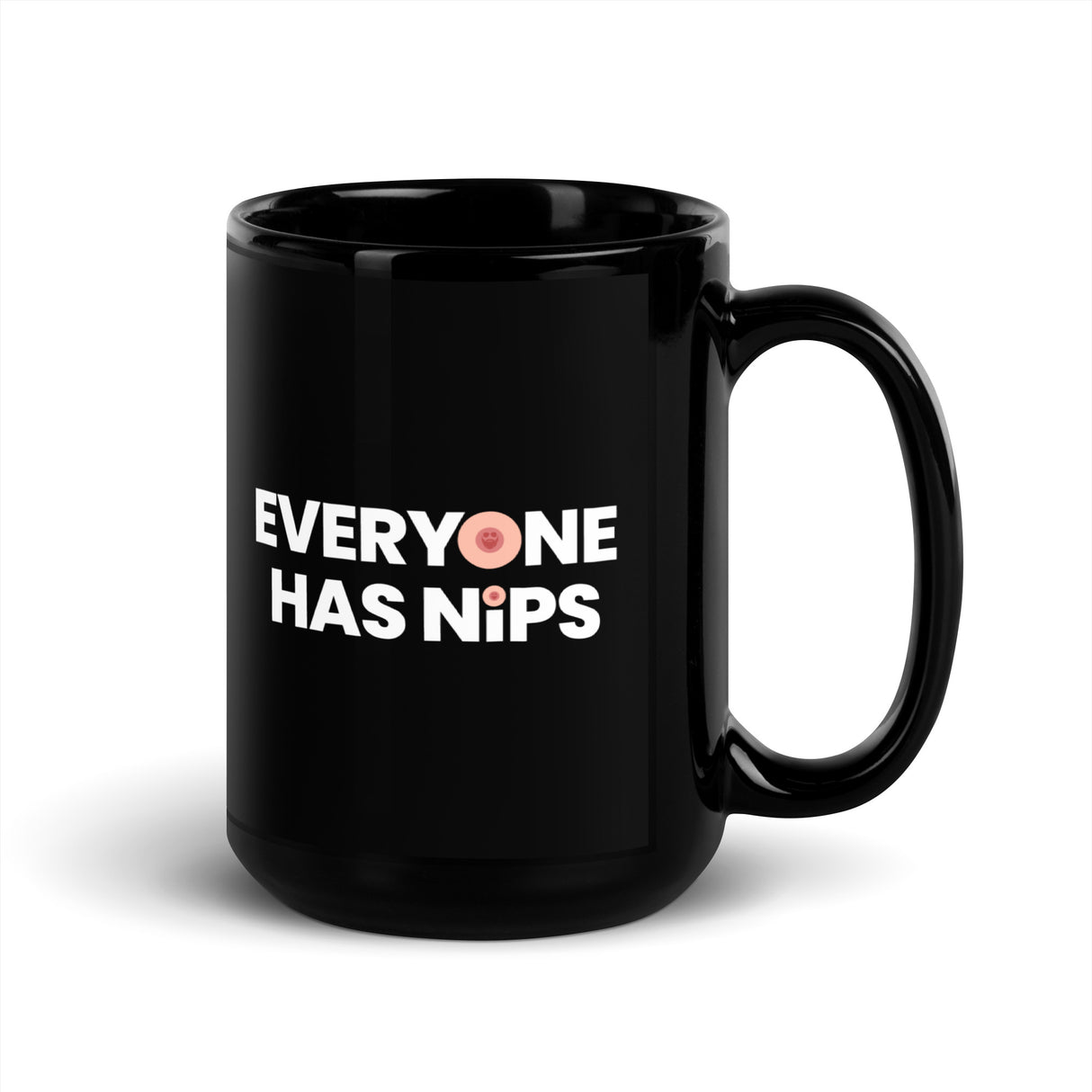 Everyone Has Nips Mug