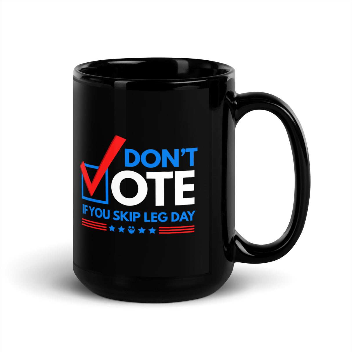 Don't Vote If You Skip Leg Day Mug