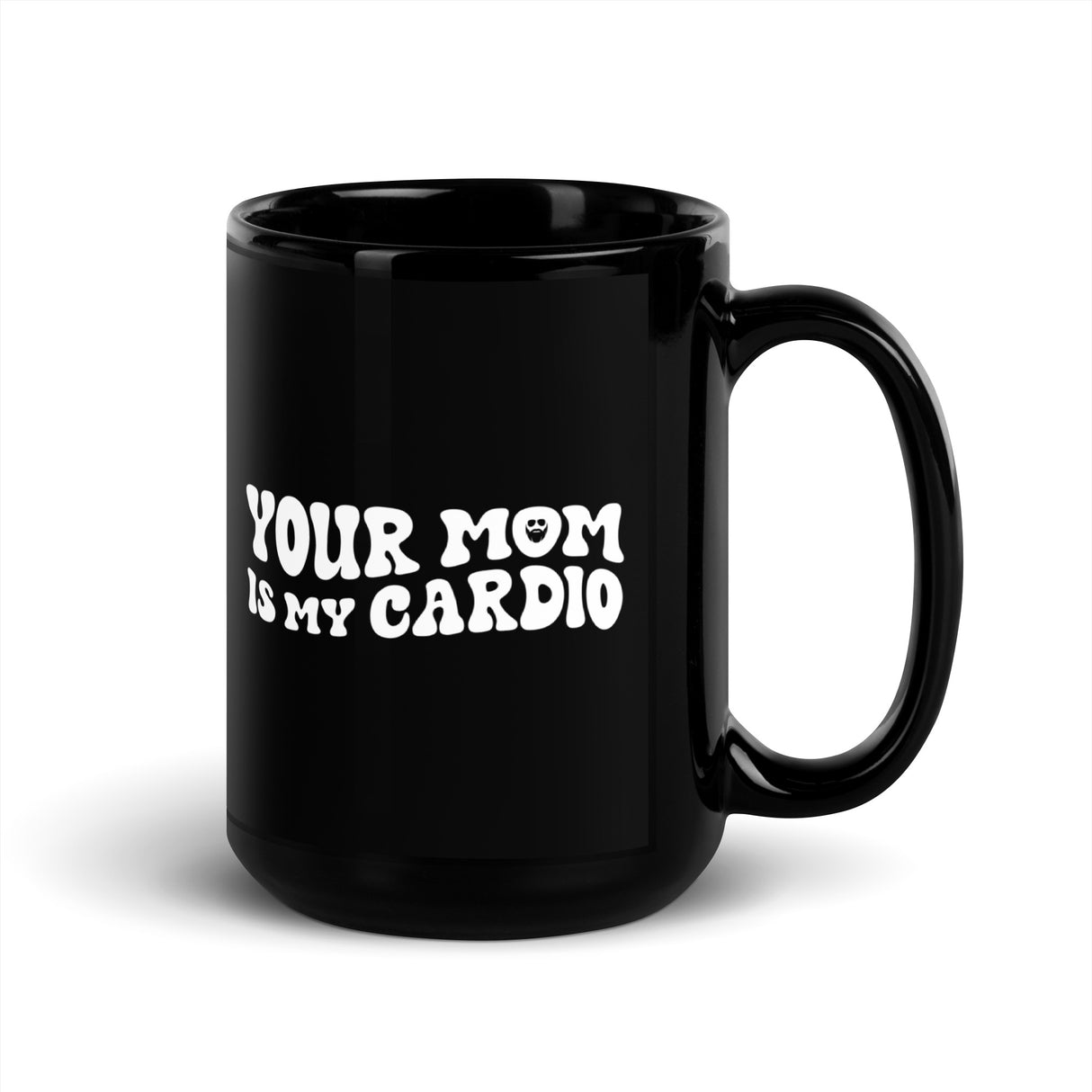 Your Mom Is My Cardio Mug