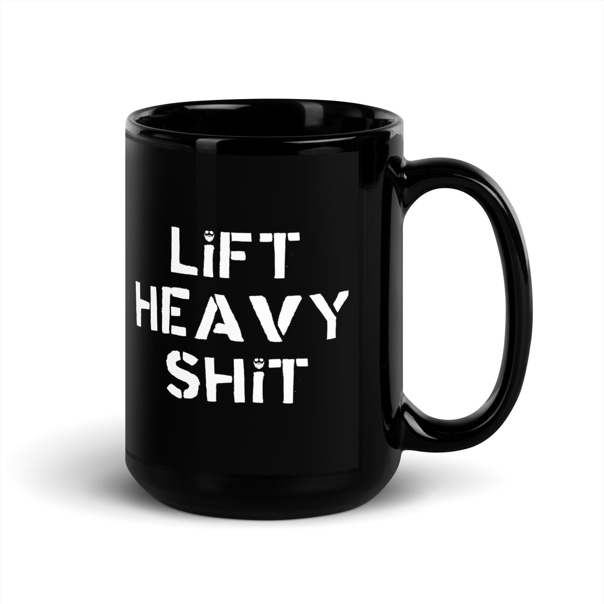 Lift Heavy Shit Mug