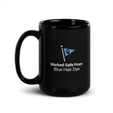 Marked Safe From Blue Hair Dye Mug