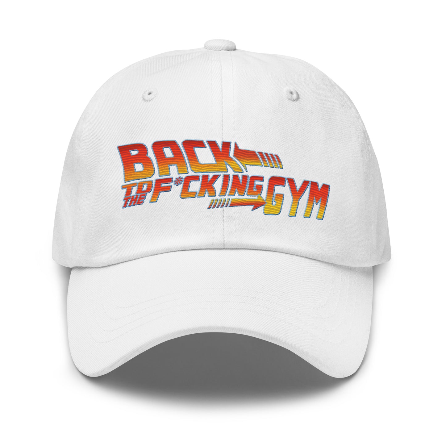 Back To The F*cking Gym Dad Hat