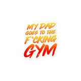 My Dad Goes To The F*cking Gym Sticker