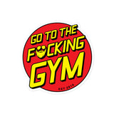 Go To The F*cking Gym (Santa Cruz) Sticker