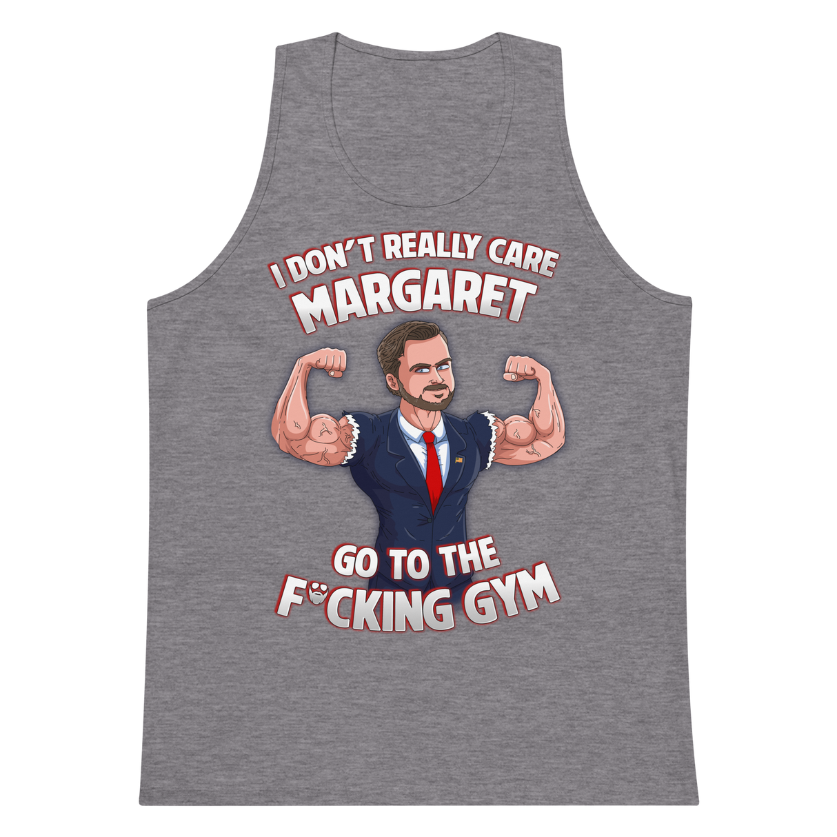 I Don't Really Care Margaret Go To The F*cking Gym Premium Tank Top