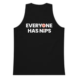 Everyone Has Nips Premium Tank Top