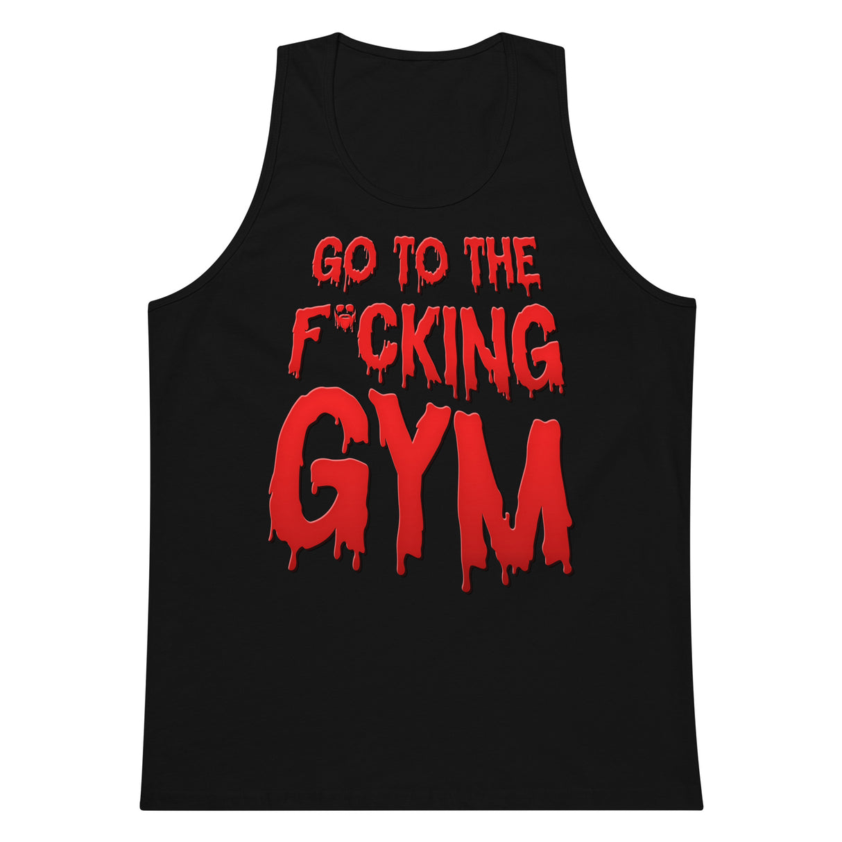 Go To The F*cking Gym (Dripping Red) Premium Tank Top