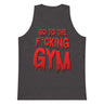 Go To The F*cking Gym (Dripping Red) Premium Tank Top