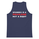 Spandex Is a Privilege Not a Right Premium Tank Top