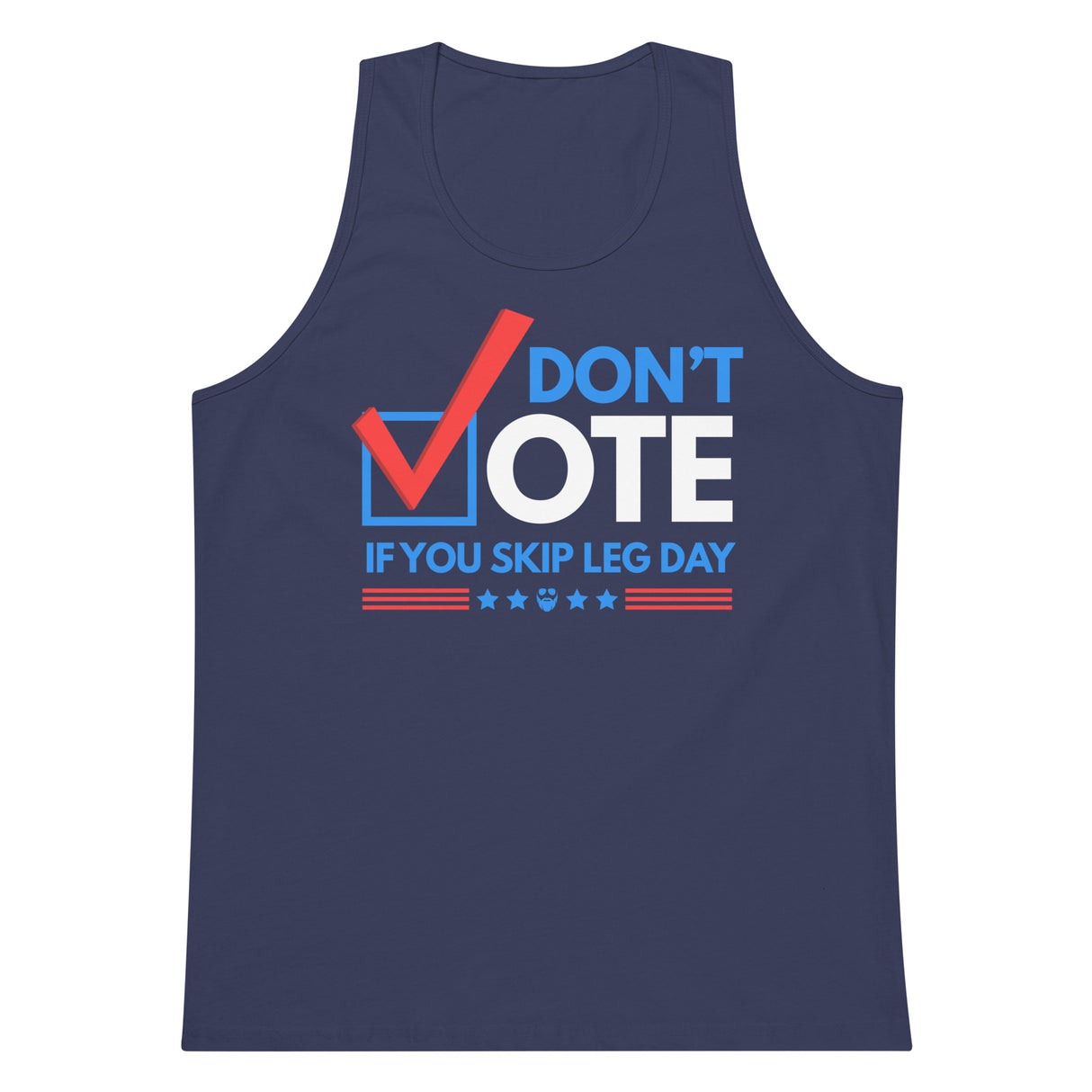 Don't Vote If You Skip Leg Day Premium Tank Top