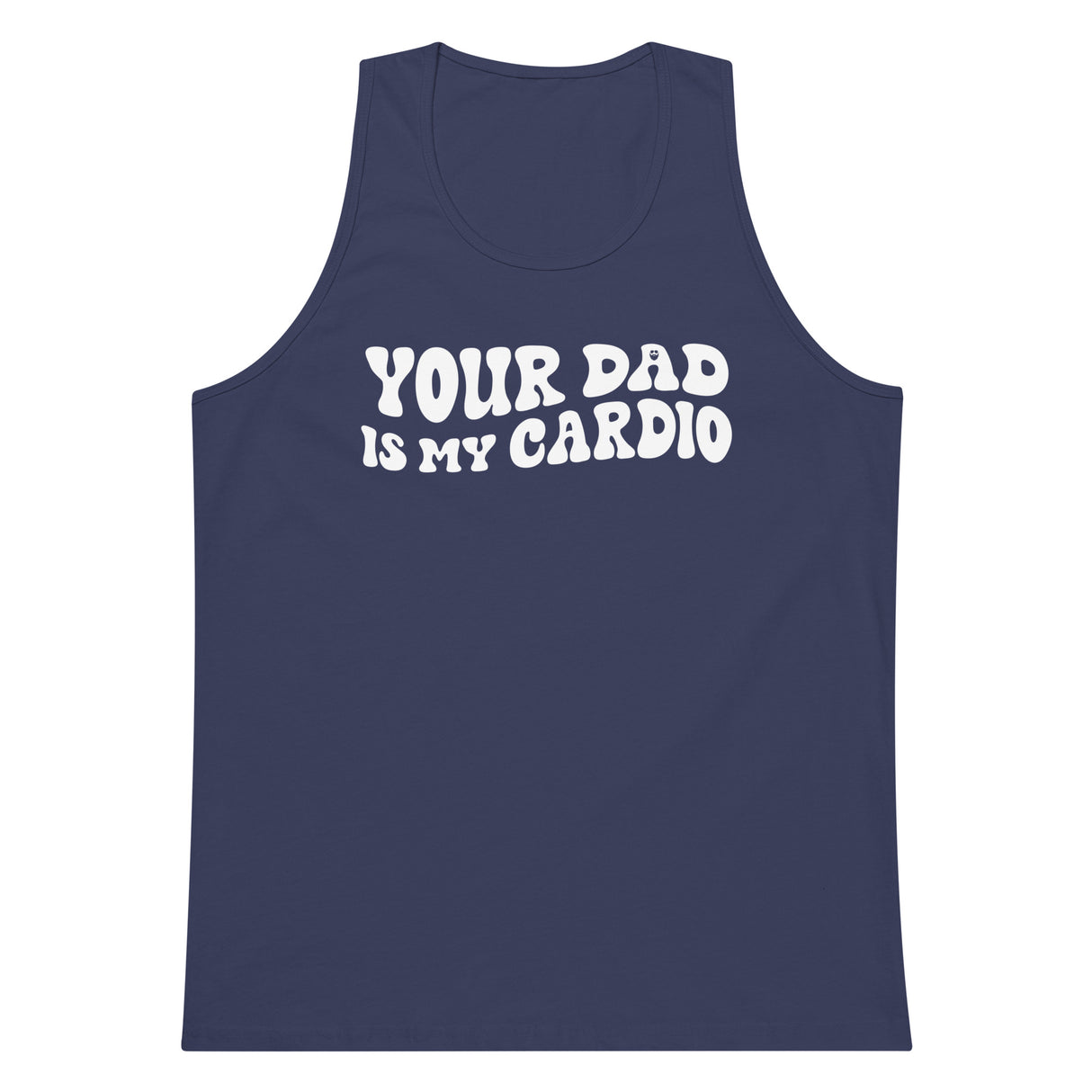 Your Dad Is My Cardio Premium Tank Top