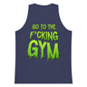 Go To The F*cking Gym (Dripping Green) Premium Tank Top