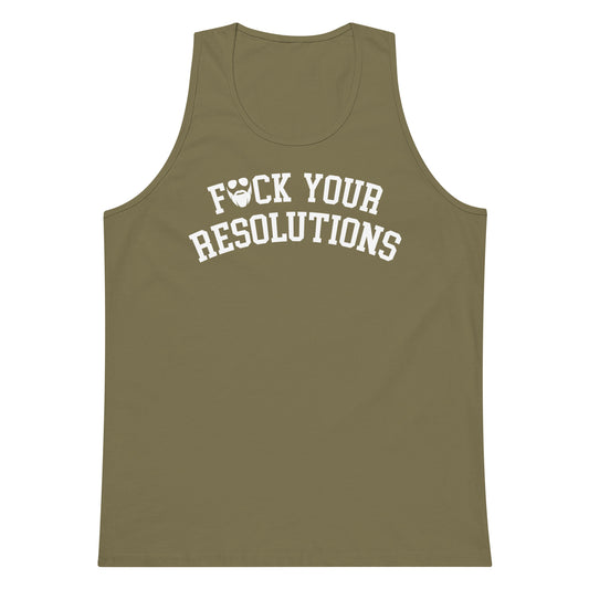 F*ck Your Resolutions College Premium Tank Top