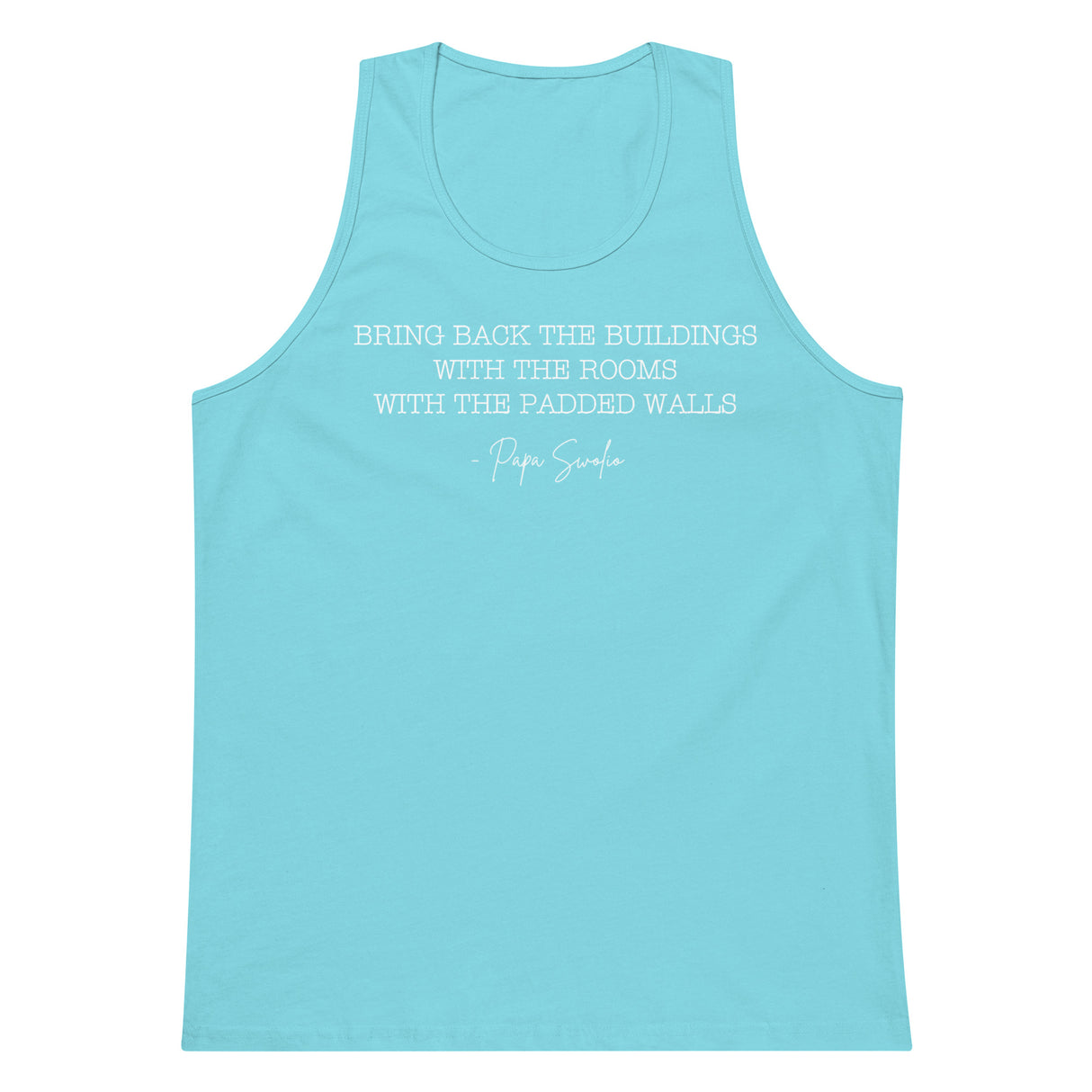 Bring Back the Buildings With the Rooms With the Padded Walls Premium Tank Top