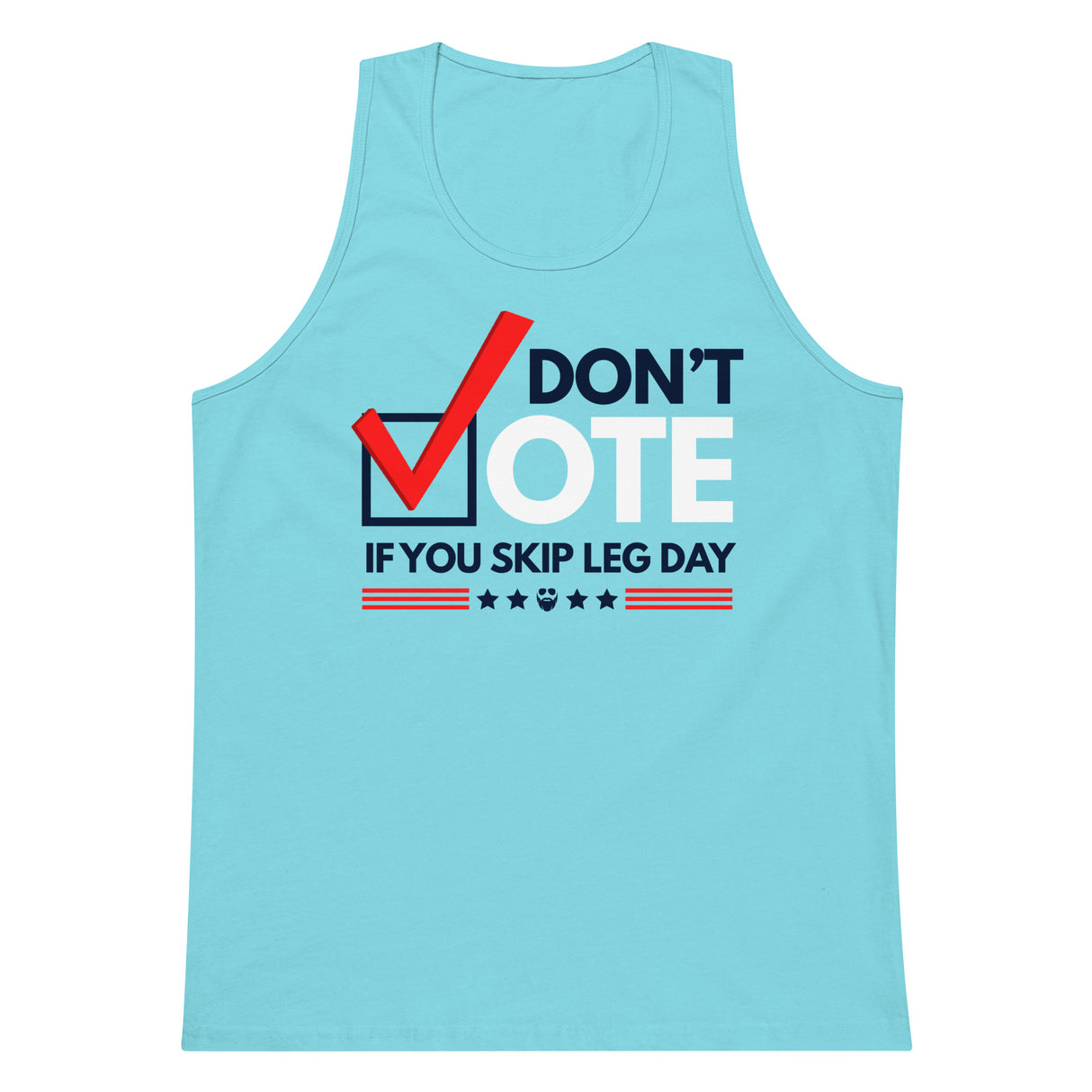 Don't Vote If You Skip Leg Day Premium Tank Top