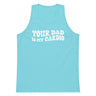 Your Dad Is My Cardio Premium Tank Top