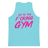 Go To The F*cking Gym Pink Premium Tank Top