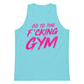 Go To The F*cking Gym Pink Premium Tank Top