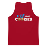 F*ck Your Cookies Premium Tank Top