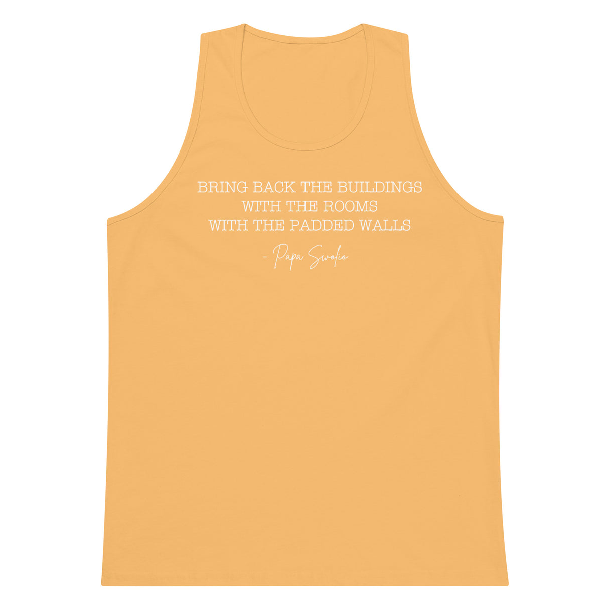 Bring Back the Buildings With the Rooms With the Padded Walls Premium Tank Top