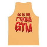 Go To The F*cking Gym (Dripping Red) Premium Tank Top