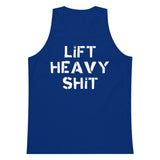 Lift Heavy Shit Premium Tank Top