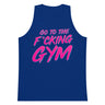 Go To The F*cking Gym Pink Premium Tank Top